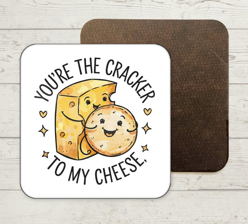 You're The Cracker That Makes My Cheese Feel Fancy